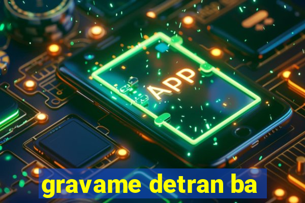 gravame detran ba